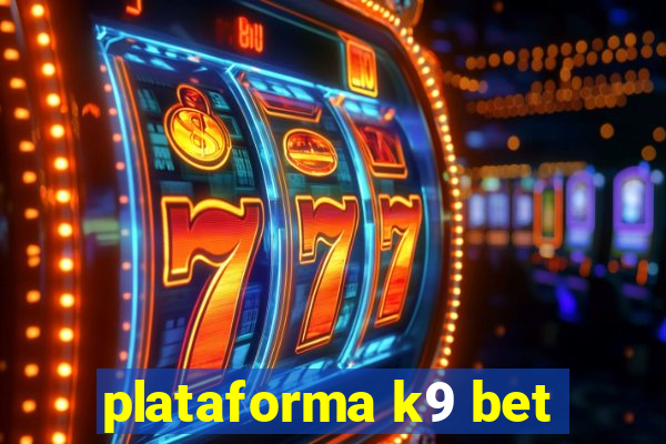 plataforma k9 bet